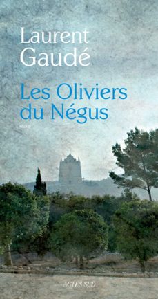 les oliviers du negus (ebook)-laurent gaude-9782330023249