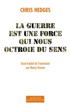 la guerre est une force qui nous octroie du sens (ebook)-chris hedges-9782330071349