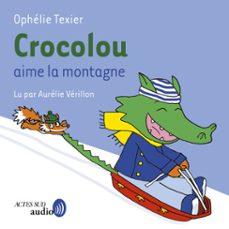 crocolou aime la montagne (audiolibro)-ophelie texier-9782330211349