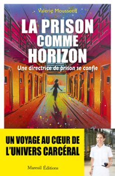 la prison comme horizon (ebook)-valérie mousseeff-9782372544849