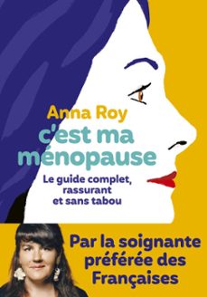 c'est ma menopause - le guide complet, rassurant et sans tabou (ebook)-anna roy-9782378804749