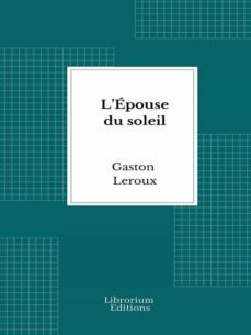 lepouse du soleil (ebook)-gaston leroux-9782383835349