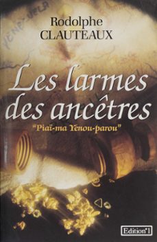 les larmes des ancêtres-rodolphe clauteaux-9782402344449