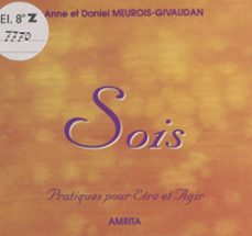 sois : pratiques pour etre et agir (ebook)-anne meurois givaudan-daniel meurois-9782402437349