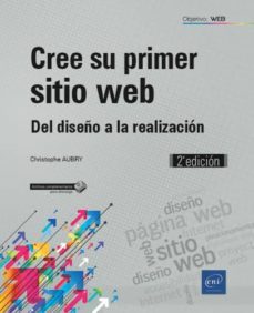 cree su primer sitio web: del diseño a la realizacion (2ª ed.)-christophe aubry-9782409015649