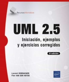 uml 2.5: iniciacion, ejemplos y ejercicios corregidos (5ª ed.)-9782409027949