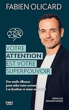 votre attention est votre superpouvoir : des outils efficaces pour aider votre cerveau a se focaliser et rester concentre-9782412095249