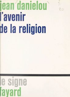 l'avenir de la religion (ebook)-jean danielou-9782706251849