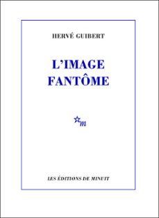 l'image fantome (ebook)-herve guibert-9782707331649