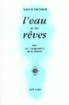 l eau et les reves: essai sur l imagination de la matiere-9782714303349
