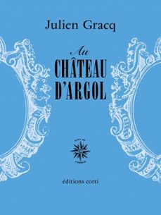 au chateau d argot-julien gracq-9782714313249