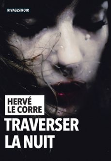traverser la nuit (ebook)-herve le corre-9782743651749