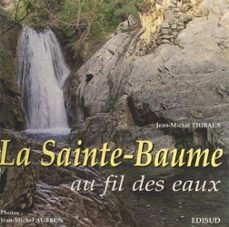 la sainte-baume au fil des eaux (ebook)-jean michel thibaux-9782744918049