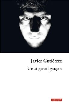 un si gentil garçon (ebook)-javier gutierrez-9782746736849