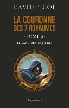 la couronne des 7 royaumes (tome 6) - le sang des traitres (ebook)-david b. coe-9782756424149