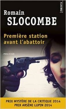 premiere station avant l abattoir-romain slocombe-9782757845349