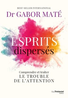 esprits disperses - comprendre et traiter le trouble de l'attention (ebook)-gabor mate-9782813236449