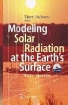 modeling solar radiation at the earth s surface: recent advances-viorel badescu-9783540774549