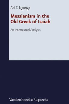 messianism in the old greek of isaiah (ebook)-abi t. ngunga-9783647535449