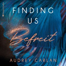 finding us - befreit (ungekurzt) (audiolibro)-audrey carlan-9783749900749