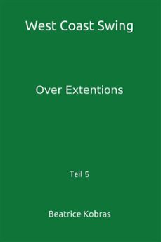 west coast swing - over extentions - teil 5 (ebook)-beatrice kobras-9783755476849