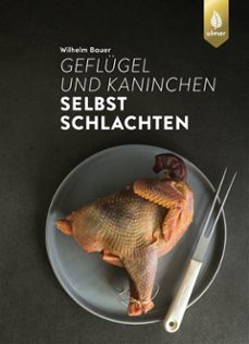 geflugel und kaninchen selbst schlachten (ebook)-wilhelm bauer-9783818621049