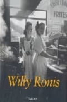 willy ronis: instantes robados = willy ronis: istanti rubati = wi lly ronis: momentos ocultos (ed. trilingue español-italiano-portugues) (taschen sale)-9783822841549