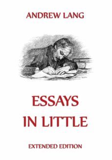 essays in little (ebook)-andrew lang-9783849606749