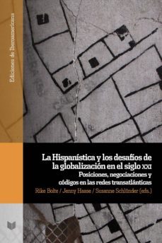 la hispanistica y los desafios de la globalizacion en el siglo xxi (ebook)-9783954879649