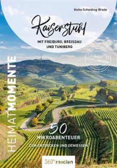 kaiserstuhl mit freiburg, breisgau und tuniberg  heimatmomente (ebook)-9783968554549