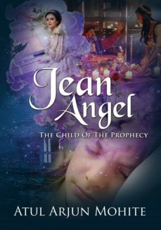 jean angel: the child of the prophecy (ebook)-atul arjun mohite-9783985513949