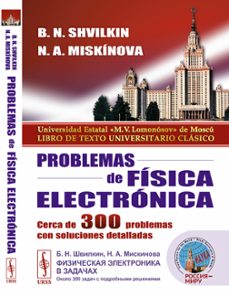 problemas de fisica electronica. cerca de 300 problemas con soluc iones detalladas-b.n. shvilkin-9785396011649