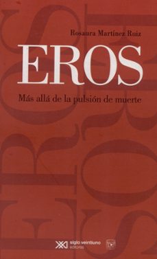 eros mas alla de la pulsion de muerte-rosaura martinez ruiz-9786070308949