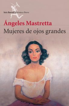 mujeres de ojos grandes (nueva edic.) (ebook)-angeles mastretta-9786070770449