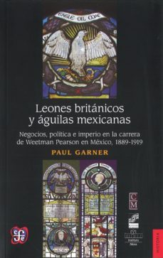 leones britanicos y aguilas mexicanas-paul garner-9786071616449