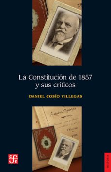 la constitucion de 1857 y sus criticos (ebook)-daniel cosío villegas-9786071629449