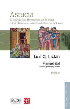 astucia. el jefe de los hermanos de la hoja o los charros contrabandistas de la rama, ii (ebook)-9786071633149