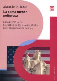 la rama menos peligrosa-alexander m bickel-9786071669049