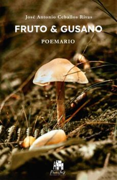 fruto y gusano (ebook)-josé antonio ceballos rivas-9786072667549