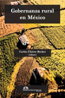 gobernanza rural en mexico (ebook)-carlos gabriel chavez becker-omar valencia dominguez-alma patricia de leon calderon-9786072822849