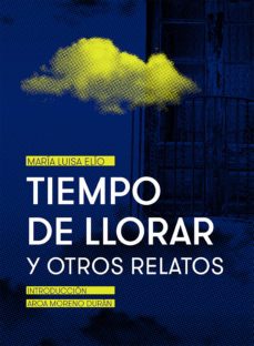 tiempo de llorar y otros relatos (ebook)-maria luisa elio-9786073066549