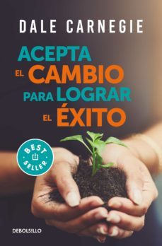 acepta el cambio para lograr el exito (ebook)-dale carnegie-9786073813549