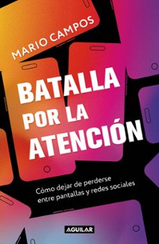 batalla por la atencion (ebook)-mario campos-9786073841849