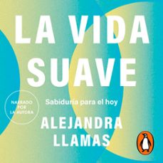 la vida suave (audiolibro)-alejandra llamas-9786073869249
