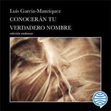 conoceran tu verdadero nombre (audiolibro)-luis garcia manriquez-9786073939249