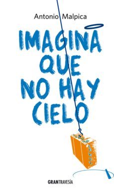 imagina que no hay cielo (ebook)-antonio malpica-9786075570549