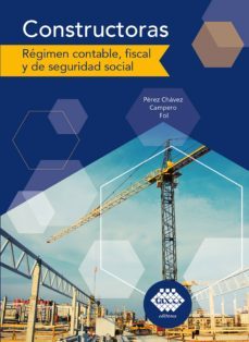 constructoras. régimen contable, fiscal y de seguridad social 2019 (ebook)-jose perez chavez-raymundo fol olguin-9786076293249