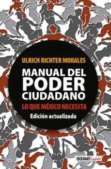 manual del poder ciudadano. lo que méxico necesita (ebook)-ulrich richter morales-9786077350149
