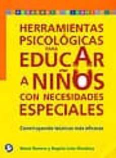 herramientas psicologicas para educar a niños con necesidades esp eciales: construyendo tecnicas mas eficaces-mucio romero-rogelio leon mendoza-9786077723349