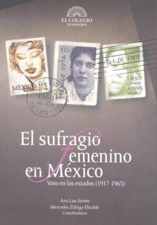 el sufragio femenino en mexico. voto en los estados (1917-1965) (ebook)-9786078480449